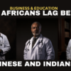 Why African Immigrants Lag behind Indians & Chinese