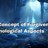 The Concept of Forgiveness: Psychological Aspects Introduction Forgiveness is often touted as a moral or religious virtue, but its psychological dimensions are equally compelling. Understanding how forgiveness works in the mind can help us better navigate emotional complexities and improve mental health