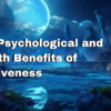 Forgiveness (Part 3): The Psychological and Health Benefits 